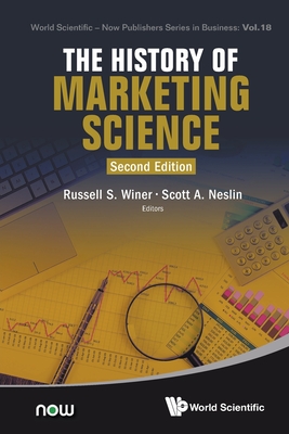 History of Marketing Science, the (Second Edition) - Winer, Russell S (Editor), and Neslin, Scott a (Editor)