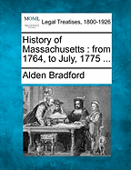 History of Massachusetts ...: from 1764, to July, 1775