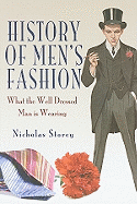 History of Men's Fashion: What the Well-Dressed Man Is Wearing