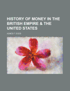History of Money in the British Empire & the United States