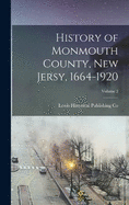 History of Monmouth County, New Jersy, 1664-1920; Volume 2