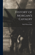 History of Morgan's Cavalry