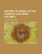 History of Music, in the Form of Lectures Volume 1