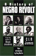 History of Negro Revolt - James, Cyril Lionel Robert, and James, C L