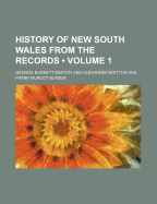 History of New South Wales from the Records (Volume 1)