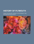 History of Plymouth: From the Earliest Period to the Present Time