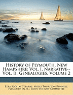 History of Plymouth, New Hampshire: Vol. I. Narrative--Vol. II. Genealogies, Volume 1