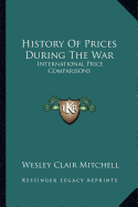 History Of Prices During The War: International Price Comparisons