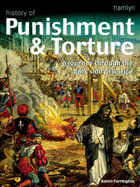 History of Punishment & Torture: A Journey Through the Dark Side of Justice - Farrington, Karen