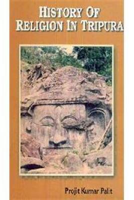 History of Religion in Tripura - Palit, Projit Kumar