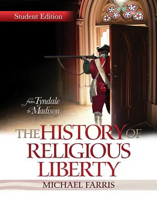 History of Religious Liberty - Farris, Michael, and Edition, Student