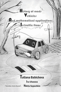 History of Roads, Vehicles, and Mathematical Applications in Traffic Flows