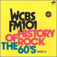 History of Rock: The 60's, Pt. 5 - WCBS FM 101 - Various Artists