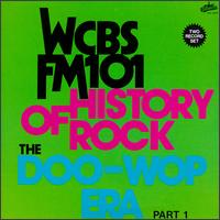 History of Rock: The Doo-Wop Era, Pt. 1 - WCBS FM-101 - Various Artists