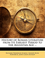 History of Roman Literature from Its Earliest Period to the Augustan Age ...