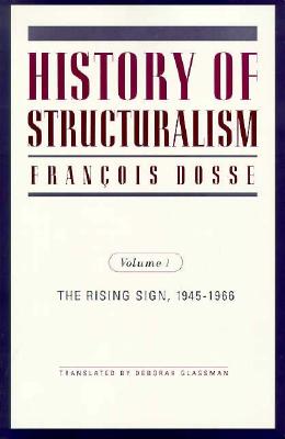 History of Structuralism: Volume 1: The Rising Sign, 1945-1966 Volume 8 - Dosse, Francois