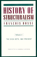 History of Structuralism: Volume 2: The Sign Sets, 1967-Present Volume 9