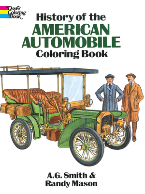 History of the American Automobile Coloring Book - Smith, A G, and Mason, Randy