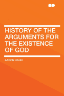 History of the Arguments for the Existence of God