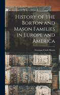 History of the Borton and Mason Families in Europe and America