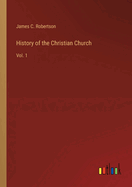 History of the Christian Church: Vol. 1