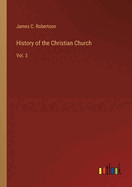 History of the Christian Church: Vol. 3