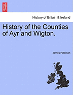 History of the Counties of Ayr and Wigton.