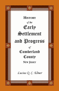 History of the Early Settlement and Progress of Cumberland County, New Jersey