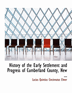 History of the Early Settlement and Progress of Cumberland County, New ...