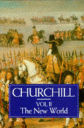 History of the English Speaking Peoples: New World - Churchill, Winston S.