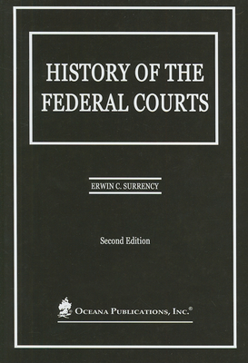 History of the Federal Courts - Surrency, Erwin C