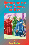 History of the First Council of Nice: A World's Christian Convention, A.D. 325: With a Life of Constantine.