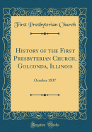 History of the First Presbyterian Church, Golconda, Illinois: October 1937 (Classic Reprint)