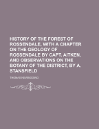 History of the Forest of Rossendale, with a Chapter on the Geology of Rossendale