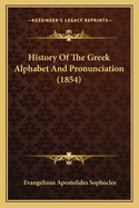 History of the Greek Alphabet and Pronunciation (1854)