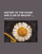 History of the House and Clan of MacKay