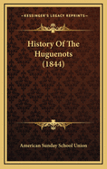 History of the Huguenots (1844)