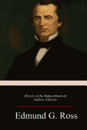 History of the Impeachment of Andrew Johnson