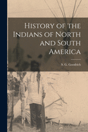 History of the Indians of North and South America [microform]