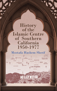 History of the Islamic Centre of Southern California 1950-1977