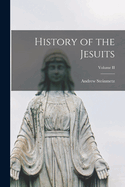History of the Jesuits; Volume II