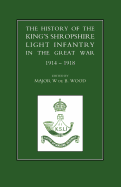 History of the King OS Shropshire Light Infantry in the Great War 1914-1918