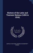History of the Latin and Teutonic Nations (1494 to 1514)