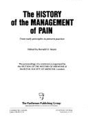 History of the Management of Pain: From Early Principles to Present Practice - Mann, Ronald Ed, and Royal Society of Medicine