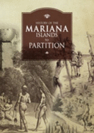History of the Mariana Islands to Partition - Farrell, Don A