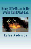History of the Mission to the Hawaiian Islands (1820-1870)