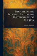 History of the National Flag of the United States of America