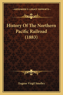 History of the Northern Pacific Railroad (1883)