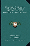 History of the Ojebway Indians with Especial Reference to Their Conversion to Christianity