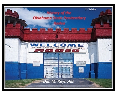 History of the Oklahoma State Penitentiary Rodeo - Reynolds, Dan M